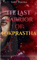 The Last Warrior of Lokprastha 1639049479 Book Cover