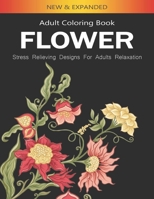 Flower Adult Coloring Book | Stress Relieving Designs For Adults Relaxation B08PXBGWFM Book Cover