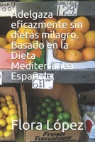 Adelgaza eficazmente sin dietas milagro. Basado en la Dieta Mediterr�nea Espa�ola. 1691374008 Book Cover