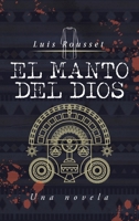 El Manto del Dios: Una novela 1665532874 Book Cover
