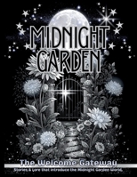MIDNIGHT GARDEN: The Welcome Gateway: Stories & Lore that introduce the Midnight Garden World / 100 pages / Large 8.5x11 (Calendoulah’s Midnight Garden Series) B0GL2MGRMZ Book Cover