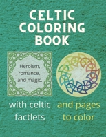 Celtic Coloring Book: Heroism, Romance and Magic - with celtic mythology facts B08WP8DS68 Book Cover