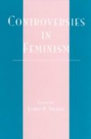 Controversies in Feminism 0742507130 Book Cover
