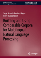 Building and Using Comparable Corpora for Multilingual Natural Language Processing 3031313836 Book Cover