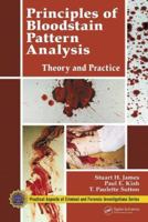 Principles of Bloodstain Pattern Analysis: Theory and Practice (Practical Aspects of Criminal and Forensic Investigations) 0849320143 Book Cover