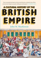 A Cultural History of the British Empire 0300260784 Book Cover