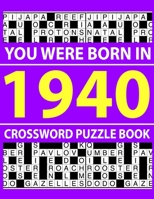 Crossword Puzzle Book 1940: Crossword Puzzle Book for Adults To Enjoy Free Time B094Z6Z72Z Book Cover