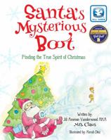 Santa's Mysterious Boot: Finding the True Spirit of Chirstmas 1517167434 Book Cover