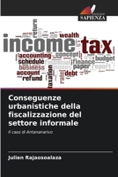 Conseguenze urbanistiche della fiscalizzazione del settore informale (Italian Edition) 6209823963 Book Cover