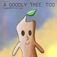 A Goodly Tree, Too 1073612082 Book Cover