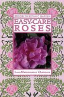 Easy-Care Roses (Brooklyn Botanic Garden All-Region Guide) 0945352875 Book Cover