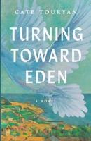 Turning Toward Eden 1965352766 Book Cover