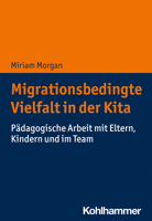 Migrationsbedingte Vielfalt in Der Kita: Padagogische Arbeit Mit Eltern, Kindern Und Im Team 3170366726 Book Cover