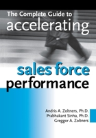 The Complete Guide to Accelerating Sales Force Performance : How to Get More Sales from Your Sales Force 0814406505 Book Cover