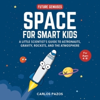 Space: Science Explained for Our Little Ones 1510754067 Book Cover