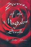 Secrets of the Magdalene Scrolls 0965045412 Book Cover