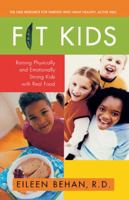 Fit Kids: Raising Physically and Emotionally Strong Kids with Real Food 0671037161 Book Cover