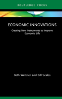 Economic Innovations: Creating New Instruments to Improve Economic Life 1032155159 Book Cover