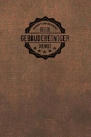 Gepr�ft und Best�tigt bester Geb�udereiniger der Welt: Notizbuch f�r den Mann, der in der Geb�udereinigung arbeitet Geschenkidee Geschenke Geschenk 170642969X Book Cover