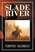 Slade River 1524546356 Book Cover