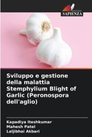 Sviluppo e gestione della malattia Stemphylium Blight of Garlic (Peronospora dell'aglio) (Italian Edition) 6207892879 Book Cover