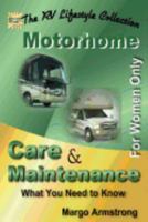 For Women Only: Motorhome Care & Maintenance: What You Need to Know 0692772413 Book Cover