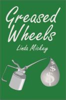 Greased Wheels: A Kyle Shannon Mystery 0983377804 Book Cover