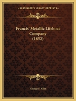 Francis' Metallic Lifeboat Company 116465134X Book Cover