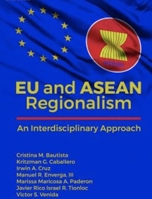 EU and ASEAN Regionalism: An Interdisciplinary Approach 9715509169 Book Cover