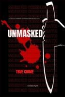 UNMASKED: A collection of juvenile serial killers,(True crime). B0BHGBG7C3 Book Cover