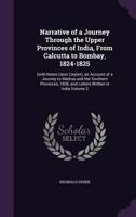 Narrative of a Journey Through the Upper Provinces of India, From Calcutta to Bombay, 1824-1825; Volume 2 1376940981 Book Cover