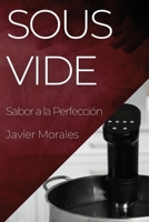 Sous Vide: Sabor a la Perfección (Spanish Edition) 183559428X Book Cover