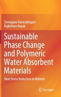 Sustainable Phase Change and Polymeric Water Absorbent Materials : Heat Stress Reduction in Helmets 9811557497 Book Cover