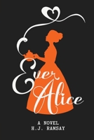 Ever Alice 0996923942 Book Cover