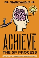 Achieve: The 5P Process - The 5P's That Turn Barriers into Breakthroughs 1792310706 Book Cover