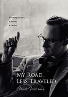 My Road, Less Traveled: Becoming an Actor, a Director, a Teacher 1456835394 Book Cover