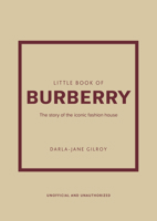 Little Book of Burberry: The Story of the Iconic Fashion House 1802792678 Book Cover