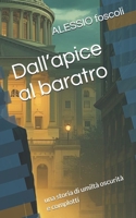 Dall’apice al baratro: una storia di umiltà oscurità e complotti (Italian Edition) B0FSF54KYG Book Cover