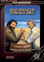 Bud Spencer & Terence Hill - Vier Fäuste, flotte Sprüche und schallende Backpfeifen: Die Filme, der Kult und das Geheimnis des berühmtesten Prügel-Duos des europäischen Kinos (German Edition) 3985786704 Book Cover