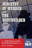 MINISTRY OF MURDER and THE BODYBUILDER: Cases 9 and 10 in the DCS Palmer and the Serial Murder Squad series 1916163351 Book Cover