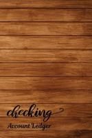 Checking Account Ledger: Checking Account Register,6 Column Personal Record Tracker Log Book, Vintage Wooden Background 1073314227 Book Cover