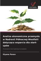 Analiza ekonomiczna przemyslu w Nadrenii Pólnocnej-Westfalii dotyczaca wsparcia dla start-upów (Polish Edition) 6209754538 Book Cover