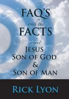 FAQ's With The FACTS - Volume 2: About Jesus 1546478728 Book Cover