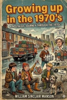 Growing up in the 1970's B0GZGZZ3YR Book Cover