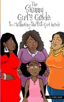 The Skinny Girls Guide: To Channeling the Fat Girl Inside 0972124683 Book Cover