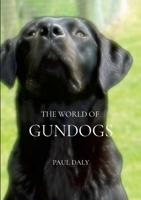The World Of Gundogs 1445292939 Book Cover