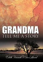 Grandma Tell Me a Story 146341384X Book Cover