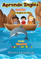 Aprende Inglés Para Niños - Learn English For Kids Bundle: Libros 1 & 2 - Super Kids R' Us B0BNTXSTH7 Book Cover