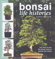 Bonsai Life Histories: The Lives of over 50 Bonsai Trees in Photos and Words 1552096173 Book Cover