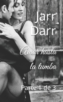 Amor hasta la tumba: Parte 1 de 3 B09DN16325 Book Cover